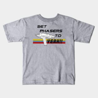 Set Phasers to Yeah!! Kids T-Shirt